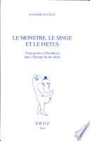 Le monstre, le singe et le fœtus
