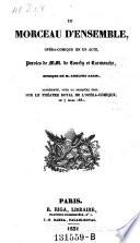Le morceau d'ensemble, opera-comique en 1 acte