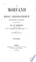 Le Morvand, ou Essai géographique, topographique et historique sur cette contrée