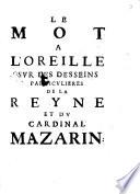 Le mot à l'oreille sur les desseins particulieres de la Reyne et du Cardinal Mazarin