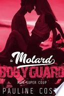 Le Motard Bodyguard // Mon Super COUP