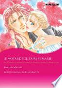 LE MOTARD SOLITAIRE SE MARIE