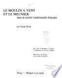 Le moulin à vent et le meunier dans la société traditionnelle française
