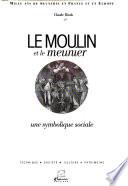 Le moulin et le meunier: Une symbolique sociale