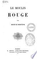 Le Moulin Rouge par Xavier de Montepin