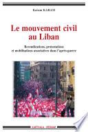 Le mouvement civil au Liban. Revendications, protestations et mobilisations associatives dans l'après-guerre