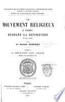 Le mouvement religieux à Paris pendant la Révolution (1789-1801)