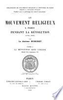 Le mouvement religieux à Paris pendant la Révolution (1789-1801).: La révolution dans l'Église, juillet 1789 à septembre 1791