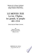 Le moyen âge : le roi, l'église, les grands, le peuple : 481-1514