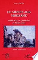 Le moyen âge moderne