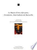 Le Musée d'arts africains, océaniens, amérindiens de Marseille