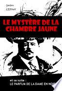 Le mystère de la chambre jaune (et sa suite : Le parfum de la dame en noir)