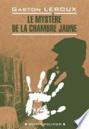 Le mystère de la chambre jaune / Тайна желтой комнаты. Книга для чтения на французском языке