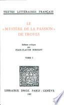 Le mystère de la passion de Troyes