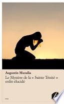 Le Mystère de la Sainte Trinité enfin élucidé