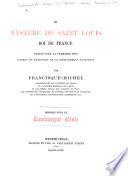 Le Mystère de Saint Louis, Roi de France. Publié pour la première fois d'après un manuscrit de la Bibliothèque Nationale par Francisque Michel