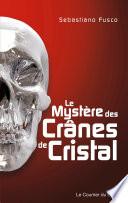 Le mystère des crânes de cristal