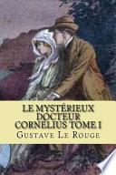 Le Mysterieux Docteur Cornelius Tome I