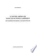 Le mythe américain dans les fictions d'amérique de Washington Irving à Jaques Poulin