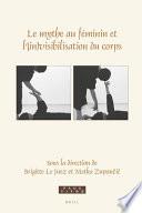 Le Mythe Au Féminin Et l'(In)Visibilisation Du Corps