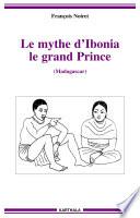 Le mythe d'Ibonia, le grand prince, Madgascar