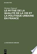 Le mythe de la qualité de la vie et la politique urbaine en France