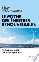 Le Mythe des énergies renouvelables