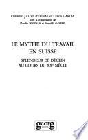 Le mythe du travail en Suisse