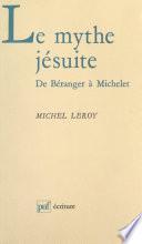 Le mythe jésuite : de Béranger à Michelet