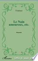 Le nain amoureux, etc.