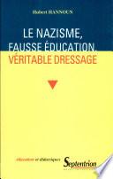 Le Nazisme, fausse éducation, véritable dressage