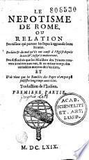 Le Nepotisme de Rome ou Relation des raisons qui portent les papes à aggrandir leurs neueus... Traduction de l'Italien (de Gregorio Leti)...