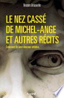 Le nez cassé de Michel-Ange et autres récits
