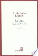 Le Nez sur la vitre