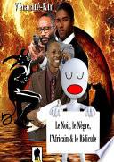Le Noir, le Nègre, l’Africain et le Ridicule