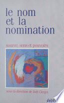 Le Nom et la Nomination : Source, sens et pouvoirs
