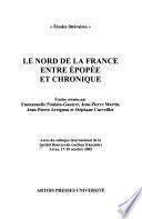 Le nord de la France entre épopée et chronique