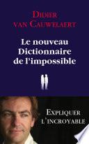 Le nouveau dictionnaire de l'impossible