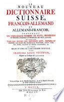 Le nouveau dictionnaire Suisse francois-allemand et allemande francois (etc.)
