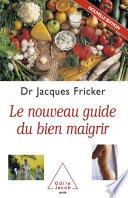 Le Nouveau Guide du bien maigrir