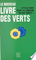 Le nouveau livre des Verts : et si le vert était la couleur du XXIe siècle ?
