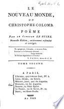 Le Nouveau Monde, ou Christophe Colomb. Poëme. ... Nouvelle édition, entièrement refondue et corrigée