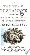 Le Nouveau Testament, c'est-à-dire, la Nouvelle Alliance de Notre Seigneur Jesus Christ