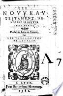 Le Nouveau Testament de Nostre Seigneur Iesus Christ. Traduit de latin en françois. Par les théologiens de Louvain [Ed. par René Benoist, revu par J. Henten. Préf. par J. de Bat]