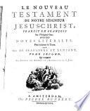 Le Nouveau Testament de Notre Seigneur Jesus-Christ, traduit en françois sur l'original Grec. Avec des notes literales, pour eclaircir le texte. Par Mrs. De Beausobre et Lenfant. Tome premier [-second]