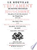 Le nouveau testament traduit en Francois sur l'original Grec avec des notes literales ... par Mrs. de Beausobre et Lentant. Nouvelle ed