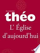 Le nouveau Théo - Livre 6 - L'Église d'aujourd'hui