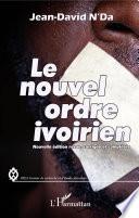 Le nouvel ordre ivoirien (nouvelle édition revue, corrigée et complétée)