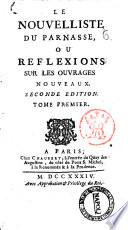 Le nouvelliste du Parnasse, ou Reflexions sur les ouvrages nouveaux. Tome premier [-second]