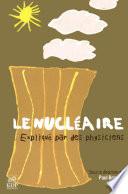 Le nucléaire expliqué par des physiciens